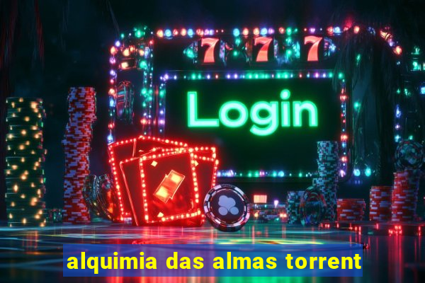 alquimia das almas torrent